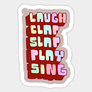 Laugh Clap Slap Play Sing Sticker